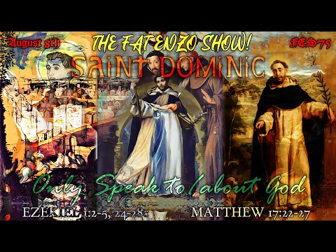 FES75 | Saint Dominic | Only Speak to/about God