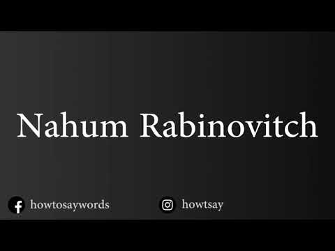 How To Pronounce Nahum Rabinovitch
