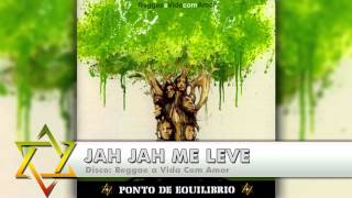 Ponto de Equilíbrio - Jah Jah Me Leve