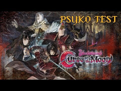 Psyko Test - Bloodstained : Curse of the moon