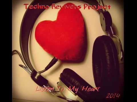 Techno Revivers Project-  Listen To My Heart (Original)
