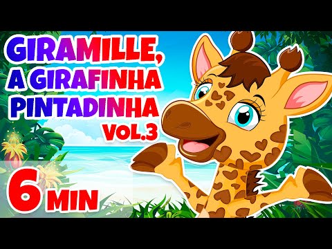 Giramille, a Girafinha Pintadinha Vol. 3 - Giramille 6 min | Desenho Animado Musical