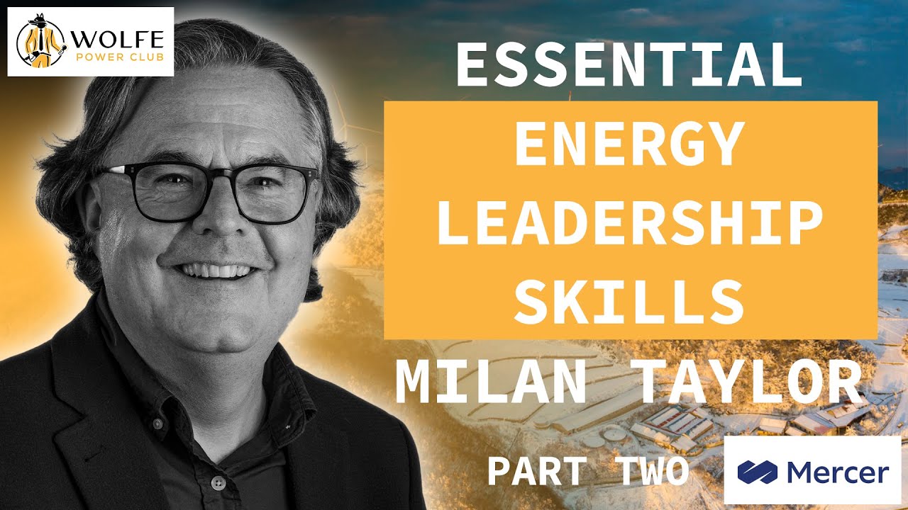 Becoming an energy leader in 2025 with Mercer Partner Milan Taylor (Part Two) | S1EP22
