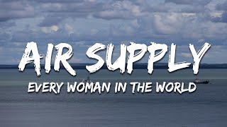 Air Supply - Every Woman in the World (Lyrics)