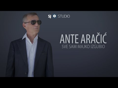 ® Ante Aracic i SJ studio - Sve sam majko izgubio © 2023