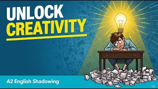 Unlocking Creativity When You Feel Uninspired | A2 English Shadowing