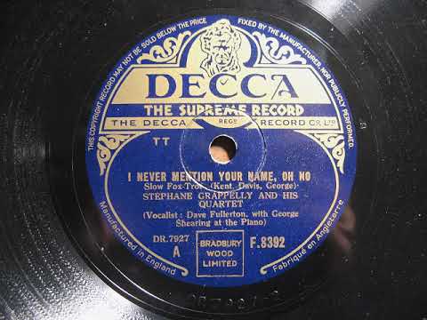 I Never Mention Your Name, Oh No.  Stéphane Grappelly and his Quartet.  Decca 78 rpm Record.