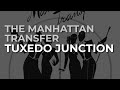 The Manhattan Transfer - Tuxedo Junction (Official Audio)