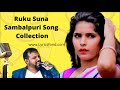 Best of Ruku Suna Sambalpouri Song Collection (34+ Super hit Sambalpuri Song)
