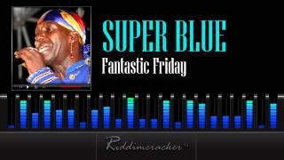 Super Blue & The Love Band  - Fantastic Friday [Soca 2013]