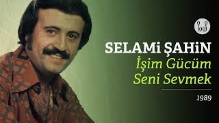 Selami Şahin - İşim Gücüm Seni Sevmek (Official Audio)