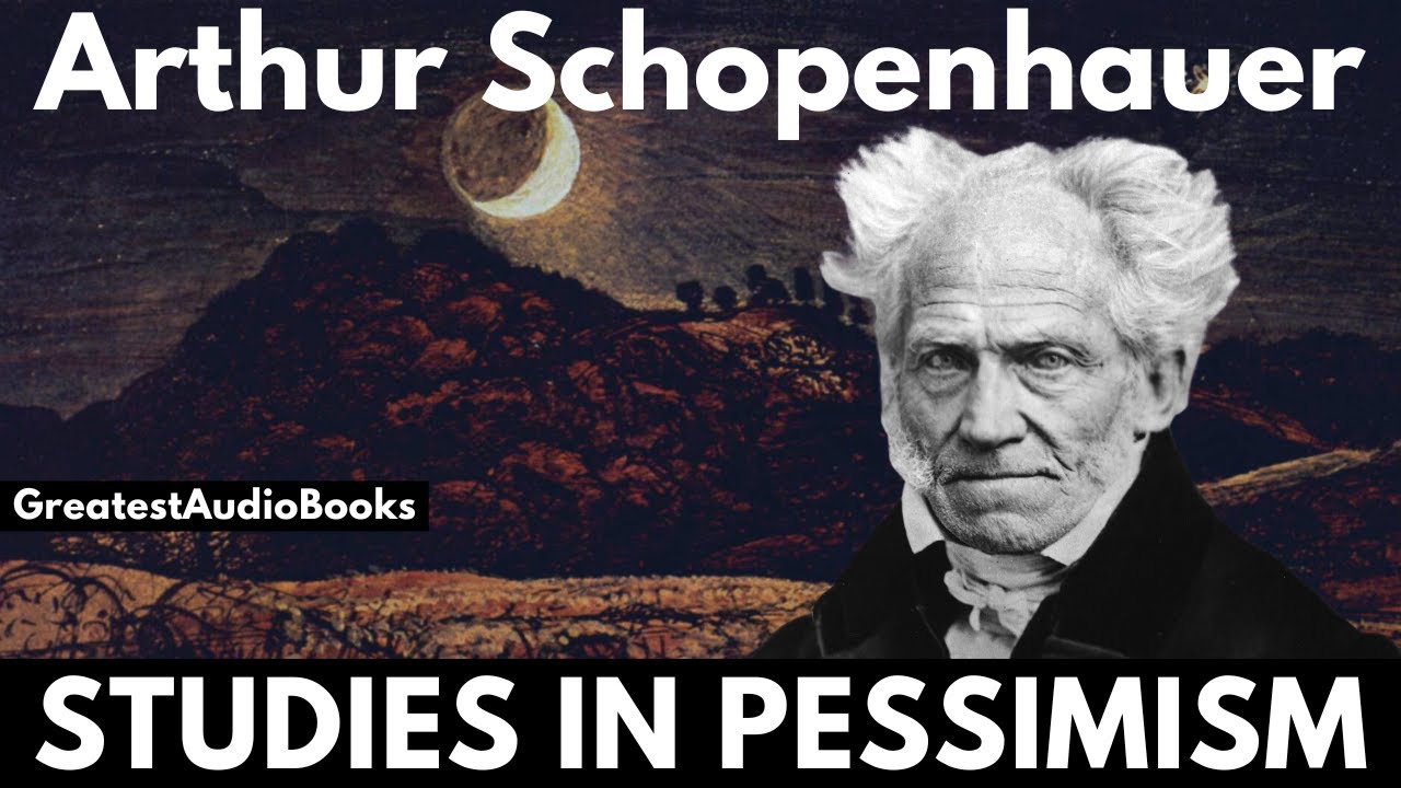 STUDIES IN PESSIMISM by Arthur Schopenhauer - FULL AudioBook | Greatest🌟AudioBooks