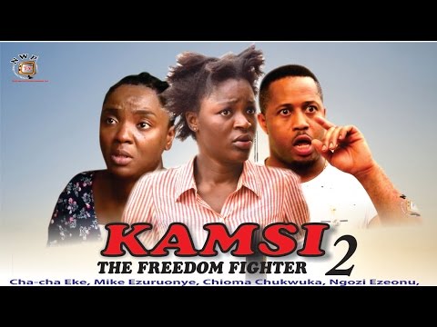 Kamsi The Freedom Fighter Season 2  - 2015 Latest Nigerian Nollywood  Movie