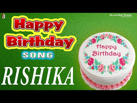 Rishika Happy Birthday - Birthday Video Song | Birthday Songs With Names #billionbestwishes