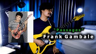 Video thumbnail for Frank Gambale  - Passages / Cover  "Kiesel Guitar FG2" by JakNatthaphon