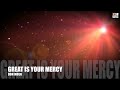 GREAT IS YOUR MERCY - Don Moen [HD]