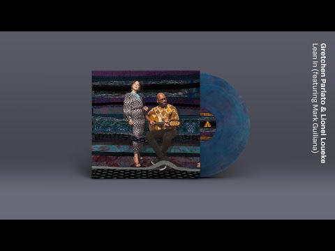 Gretchen Parlato & Lionel Loueke - Lean In [from Lean In]