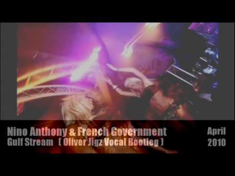 Nino Anthony & French Government - Gulf Stream (Oliver Jigz Vocal Bootleg)