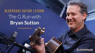 Bluegrass Guitar with Bryan Sutton - The G Run (breakdown and history)