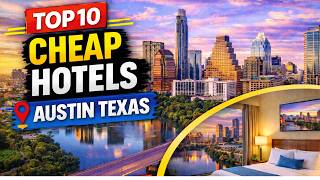 Top 10 Cheapest Hotels in Austin (2026 Budget Stays You’ll Love)