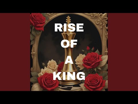 Rise of a King
