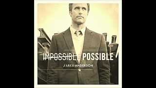 Jared Anderson - Impossible Possible (Single)