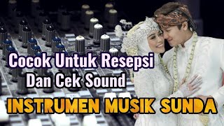 Download lagu INSTRUMEN MUSIC SUNDA || Cocok Untuk Resepsi Dan Cek Sound mp3
