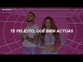 Shakira, Rauw Alejandro - Te Felicito (Letra) || Te felicito qué bien actúas