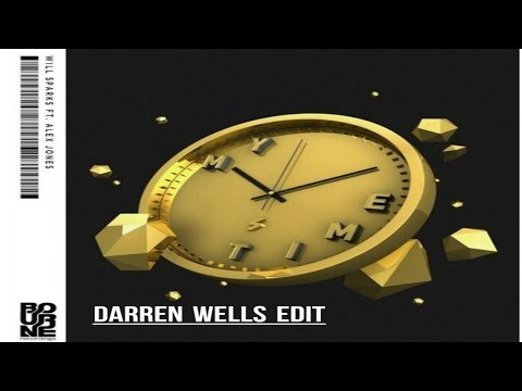 Will Sparks - My Time [Darren Wells Edit] Ft. Alex Jones