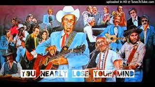 ERNEST TUBB with WAYLON JENNINGS &amp; WILLIE NELSON - You Nearly Lose Your Mind