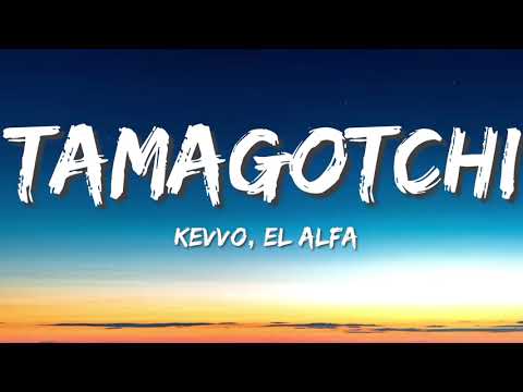 KEVVO, El Alfa "El Jefe" - Tamagotchi (Letra/Lyrics) | Cotidiano