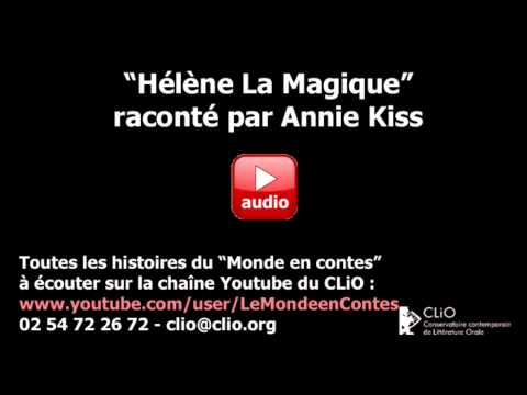"Hélène la Magique" raconté par Annie KISS - CLiO