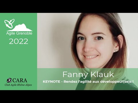 [Agile Grenoble 2022] Fanny Klauk - Rendez l'agilité aux développeur(se)s ! (keynote)