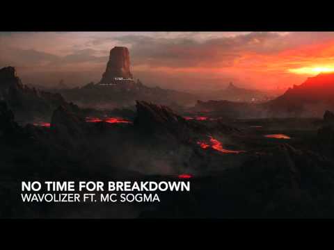 Wavolizer ft. MC Sogma - No Time For Breakdown (Orignal Mix)