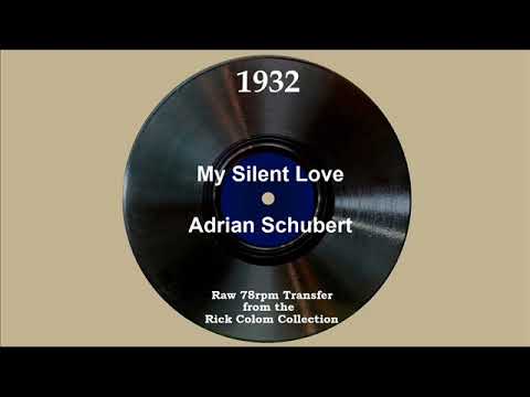 1932 Adrian Schubert - My Silent Love (Harold Van Emburgh, vocal)