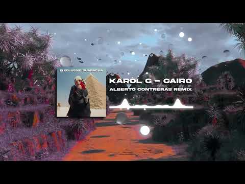 KAROL G, Ovy On The Drums - Cairo (Alberto Contreras Remix)