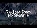Eden Muñoz - Pudiste Pero No Quisiste (Letra)