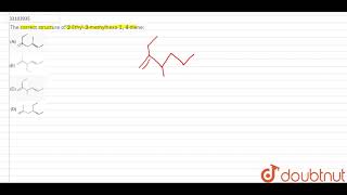 The correct structure of `2`-Ethyl-`3`-methylhexa-`1,4`-diene:
