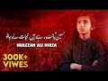 Hussain Bant Rahe Hain Nijaat Le Jao Muazzam Ali Mirza