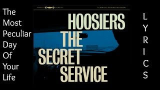 The Hoosiers - The Most Peculiar Day Of Your Life [LYRICS]