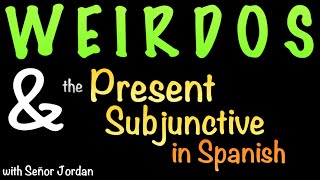 How to use the Present Subjunctive with WEIRDOS (short summary)