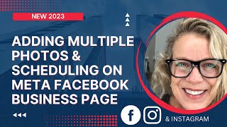 Posting Multiple PHOTOS on Meta Business Page (FACEBOOK) & INSTAGRAM plus SCHEDULING in 2023