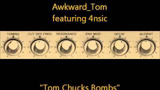 Awkward Tom & Forensic - Chucks Bombs