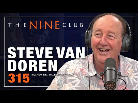 Steve Van Doren | The Nine Club - Episode 315