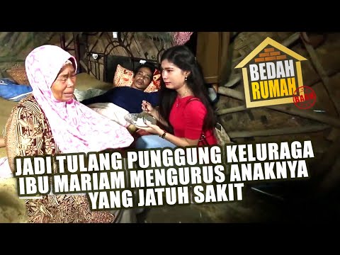BEDAH RUMAH EPISODE 46 - Jadi Tulang Punggung Keluarga, Ibu Mariam Mengurus Anaknya yang Jatuh