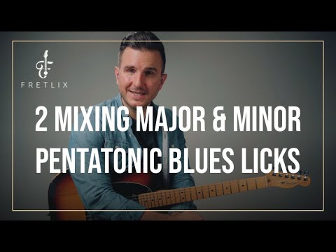 2 Mixing Minor and Major Pentatonic Licks