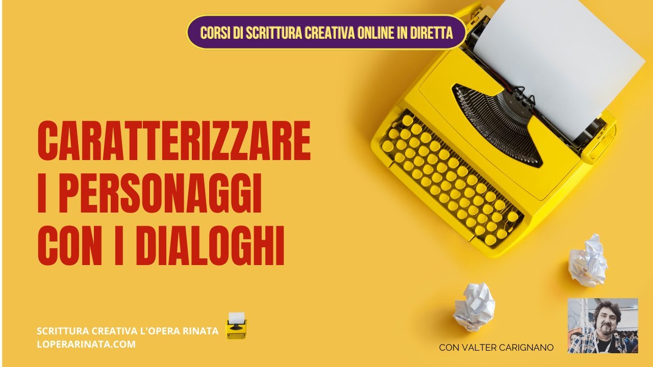 CARATTERIZZARE I PERSONAGGI CON I DIALOGHI - Lezioni di Scrittura Creativa