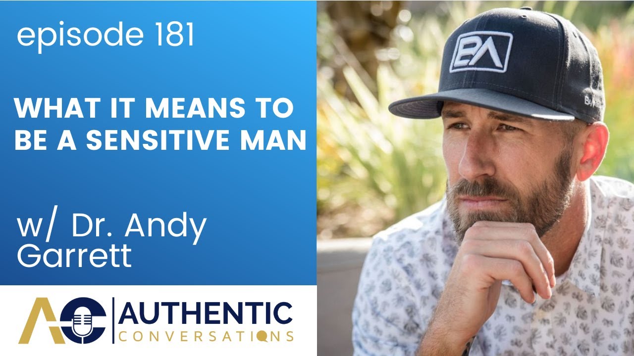 What It Means to Be a Sensitive Man with Dr. Andy Garrett