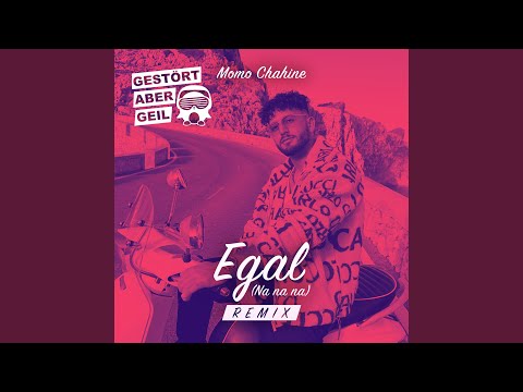 Egal (Na na na) (Gestört aber Geil Remix)