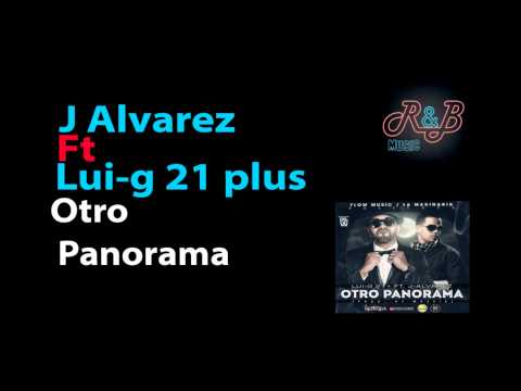 Otro Panorama - J Alvarez Ft lui-G 21 Plus